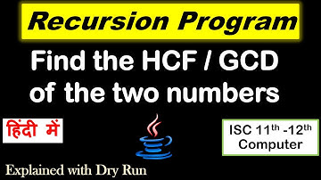 Find the HCF / GCD of the given two numbers using recursion | RECURSION |ISC 11th-12th