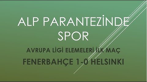 Alp Parantezinde Spor - Avrupa Ligi Playoff İlk Maç Helsinki