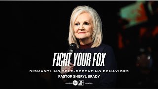 "Fight Your Fox" | Pastor Sheryl Brady
