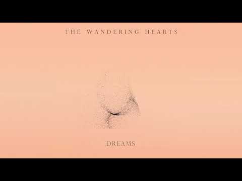 The Wandering Hearts - Dreams (Official Audio)