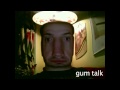 gum talk episode 3 (FAIL)