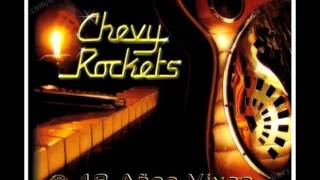 Chevy Rockets-Despues de todo- 12 años Vivos