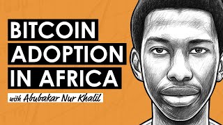 Bitcoin Investing Opportunities in Africa w/ Abubakar Nur Khalil (BTC183)