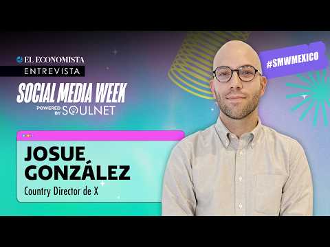Social Media Week 2026 | Josue González, Country Director of X