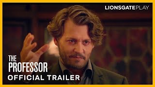 The Professor | Official Trailer | Johnny Depp | Rosemarie DeWitt | Danny Huston | @lionsgateplay