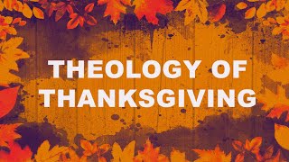 Theology of Thanksgiving