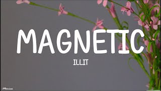 ILLIT - Magnetic (Lyrics)