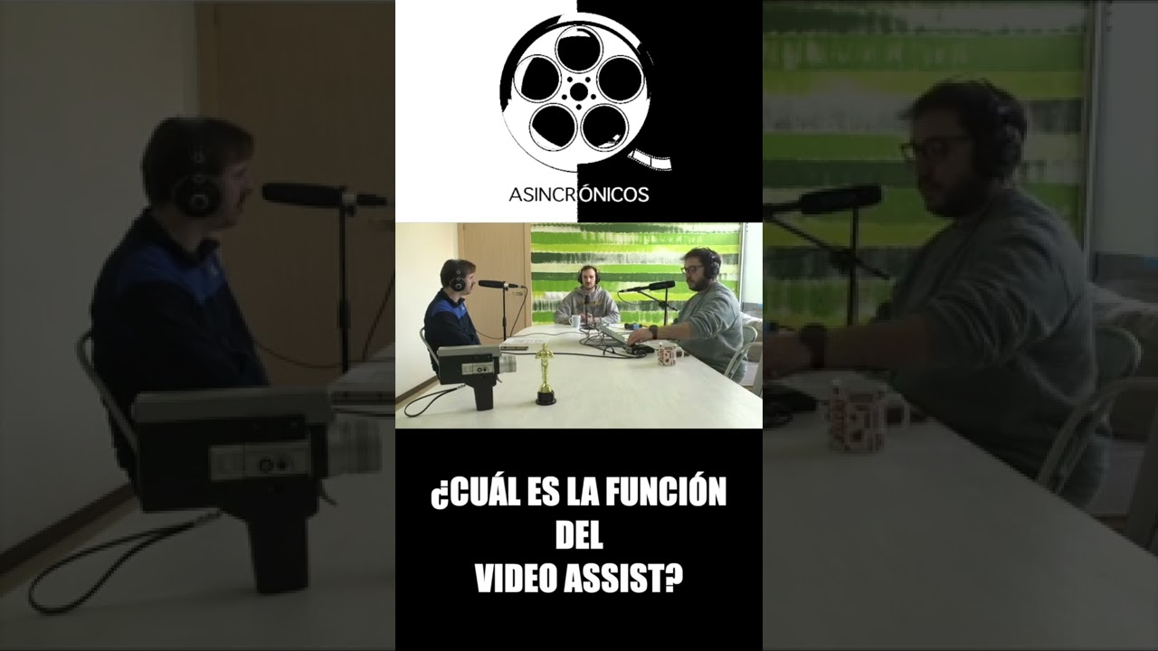 LA FUNCIÓN DEL VIDEO ASSIST 