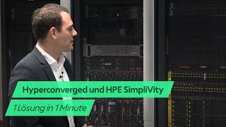 Hyperconverged und HPE SimpliVity - 1 Lösung in 1 Minute