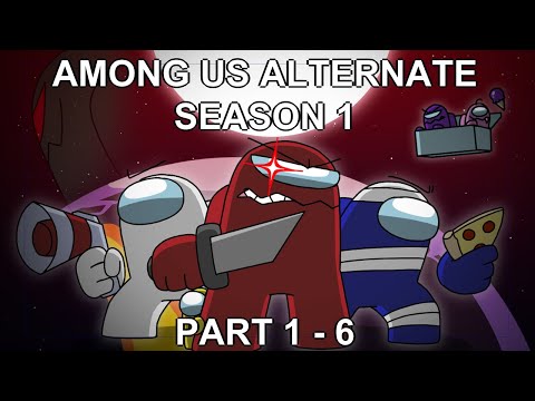 Among Us Animation Alternate Season 1 || Part 1 - 6 ||