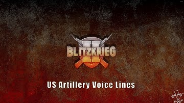 Blitzkrieg 2: US Artillery Voice Lines (With Subtitles!)