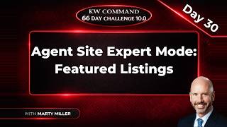 KW Command 66 Day Challenge 10.0 | Day 30: Agent Site Expert Mode: Featured Listings