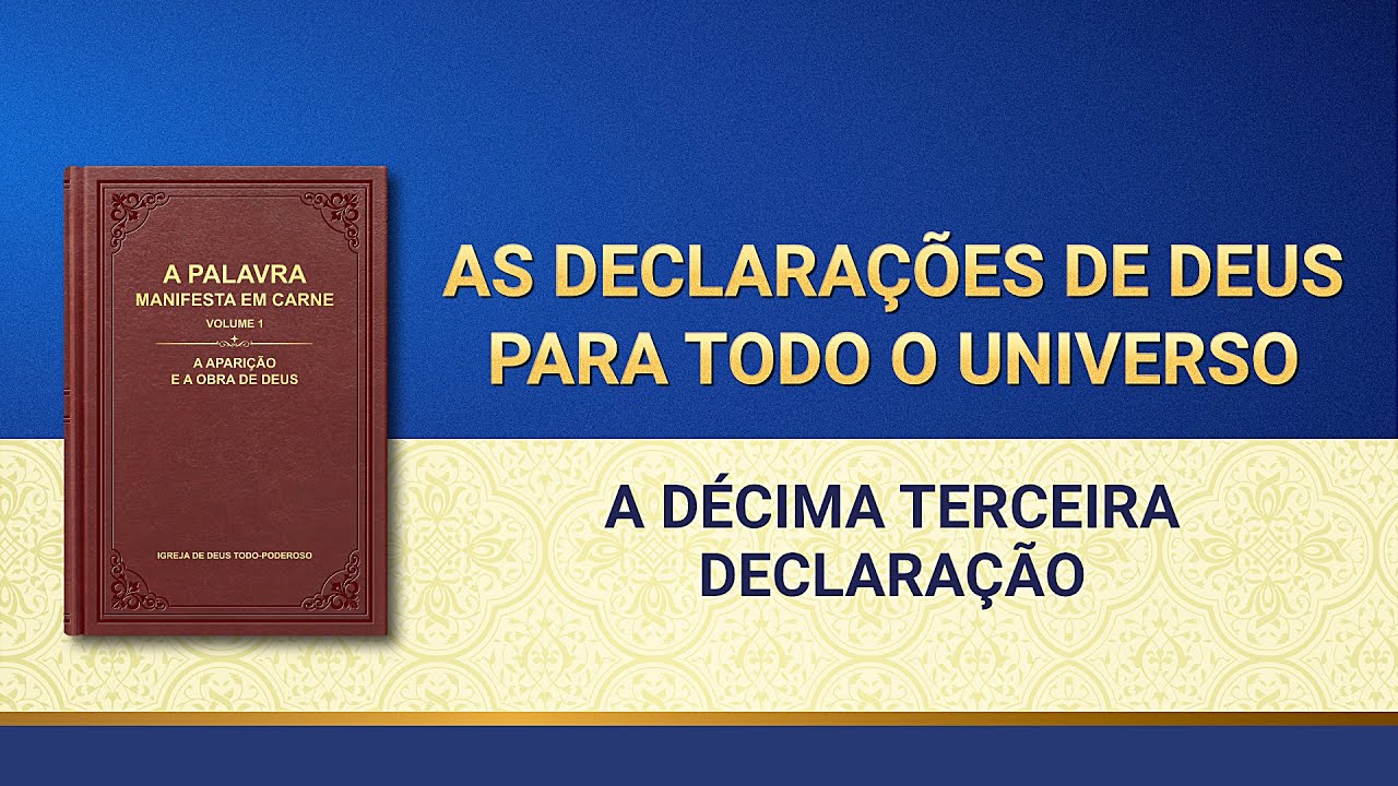 Palavra de Deus "As declarações de Deus para todo o universo A décima terceira declaração"