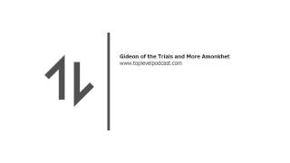 Gideon of the Trials and More Amonkhet