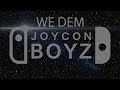 We Dem Joycon Boyz - ETIKA REMIX