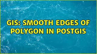 GIS: Smooth Edges of polygon in postGIS (4 Solutions!!)