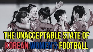 The Unacceptable State of Korean Women's Football