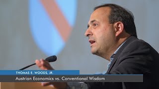 Austrian Economics vs. Conventional Wisdom | Thomas E. Woods, Jr.