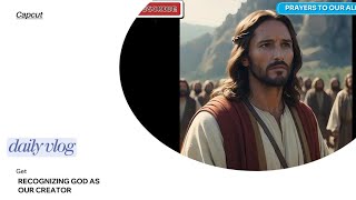 RECOGNIZING GOD AS OUR CREATOR