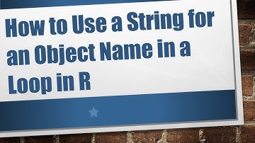 How to Use a String for an Object Name in a Loop in R