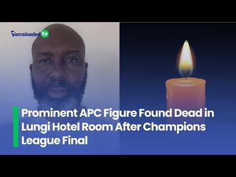 Prominent APC Figure Found Dead in Lungi Hotel Room After Champions League Final