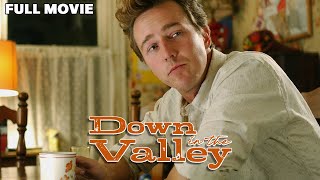 Down In The Valley | FULL MOVIE | Edward Norton, Evan Rachel Wood | Romance Thriller Drama
