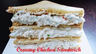 CREAMY CHICKEN SANDWICH | Chicken Mayo Sandwich | How To Make Chicken Sandwich | Sandwich Recipes