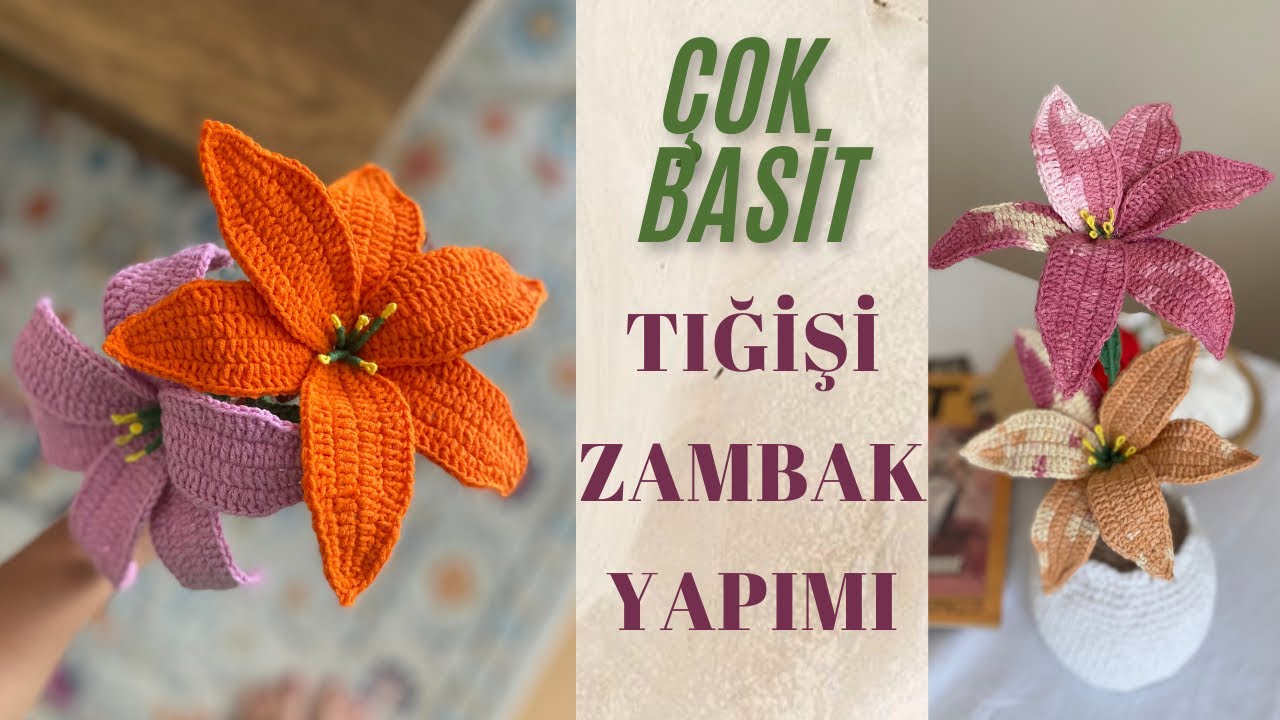 TIĞİŞİ ÇİÇEK NASIL ÖRÜLÜR?ÖRGÜ ZAMBAK YAPIMI!ÖRGÜ EV DEKORASYONU 🌺