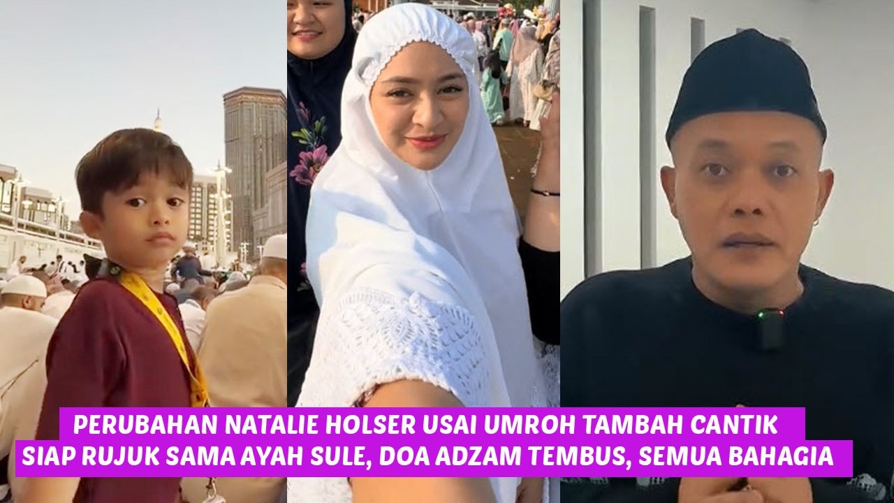jalankan umroh wajah natalie holser cantik berseri, sule siap rujuk doa adzam tembus