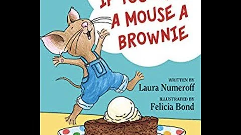 If you give a mouse a brownie | Read Aloud | Story...