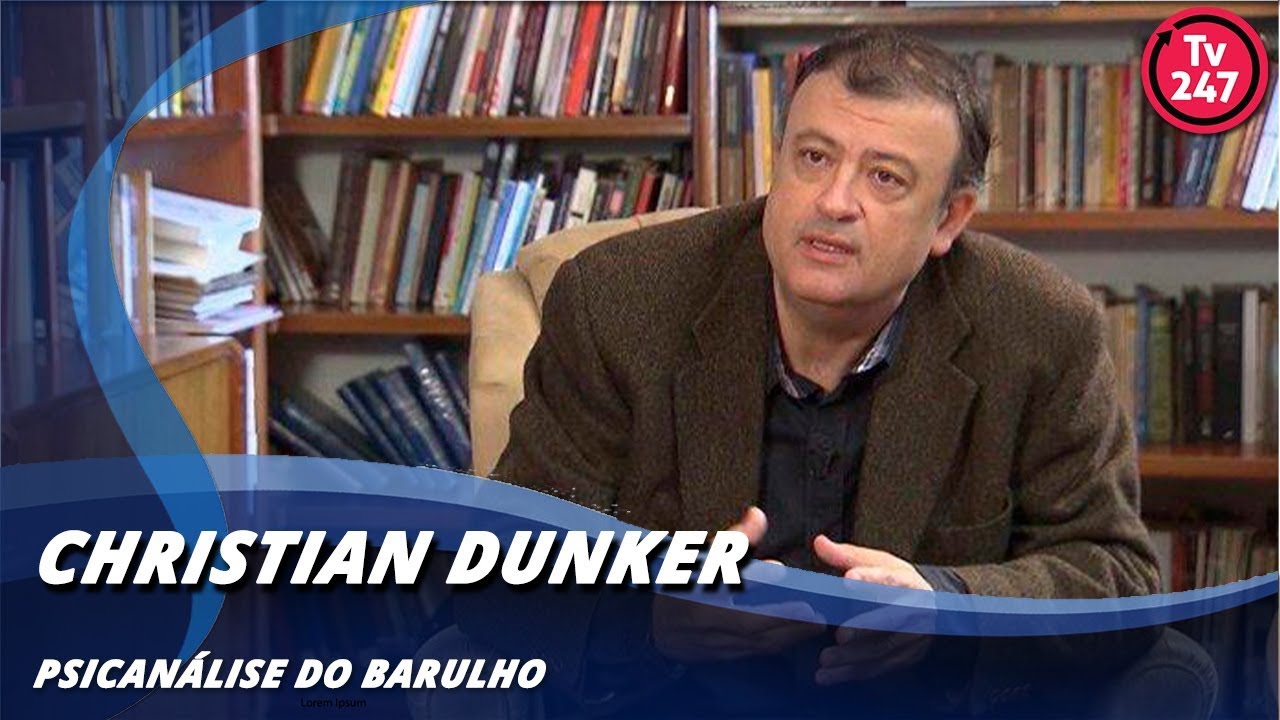 dilma rousseff formação Christian Dunker: psicanálise do barulho