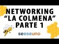 Networking &quot;La Colmena&quot; PARTE 1/4 (Se Ese Uno)