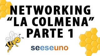 Networking &quot;La Colmena&quot; PARTE 1/4 (Se Ese Uno)