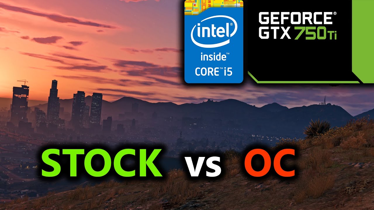 Gta 5 Evga Gtx 750 Ti Ftw Stock Vs Overclocked Youtube