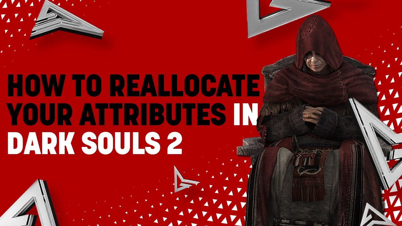 How to Reallocate Your Attributes in Dark Souls 2
