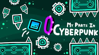 My Parts In Cyberpunk By Zcylix And Me Geometry Dash