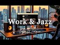 Work  jazz  relaxing piano jazz instrumental music  upbeat bossa nova for begin the week