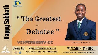 🔴 Live | Vespers Service | The Greatest Debate | Speaker: Victor Patrick | May 26, 2023 |