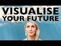 How to Visualise Achieving What You Want
