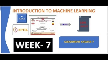 NPTEL: Introduction to Machine Learning Assignment 7  Answers|Week7   Answers|Machine Learning IITM