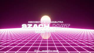 DiscoBoys & Camasutra - Szach mat (GRADE REMIX)