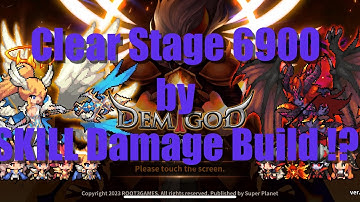 Demigod Idle Stage 6900 by Erosion CP "CA" with Skill DMG Build and Powerful of Monsters Card!?