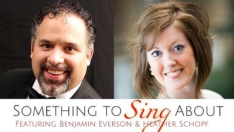 "Something to Sing About" with HEATHER SCHOPF & BEN EVERSON
