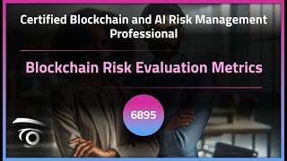 Blockchain Risk Evaluation Metrics | Exclusive Lesson