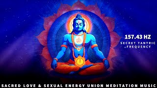 Secret Tantric 157.43 HZ Frequency |  Awaken Sacral Energy |  Sacral Chakra Healing Meditation