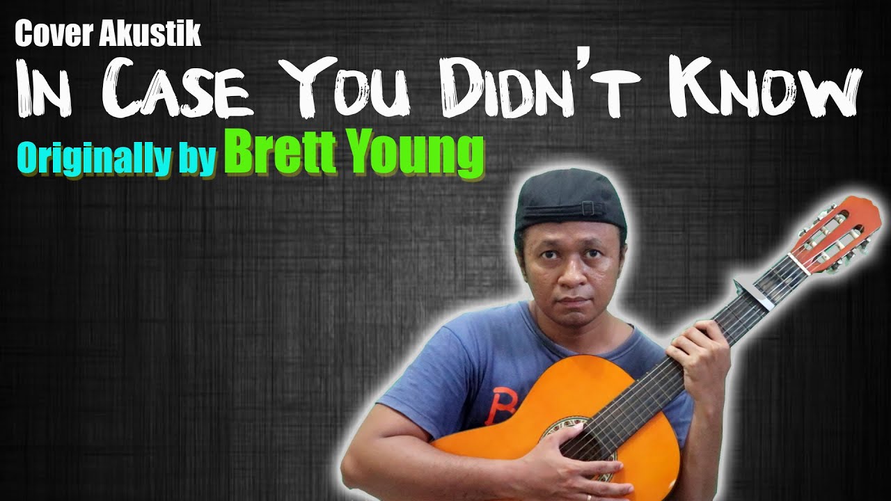 In Case You Didn't Know Brett Young (Cover Acoustic) YouTube