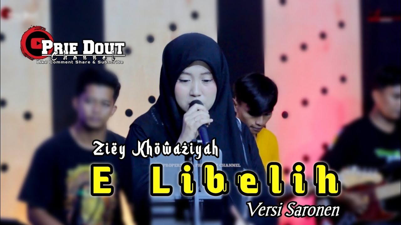 E Libelih - Ziey Khowaziyah // Prie Dout Musik Versi Saronen