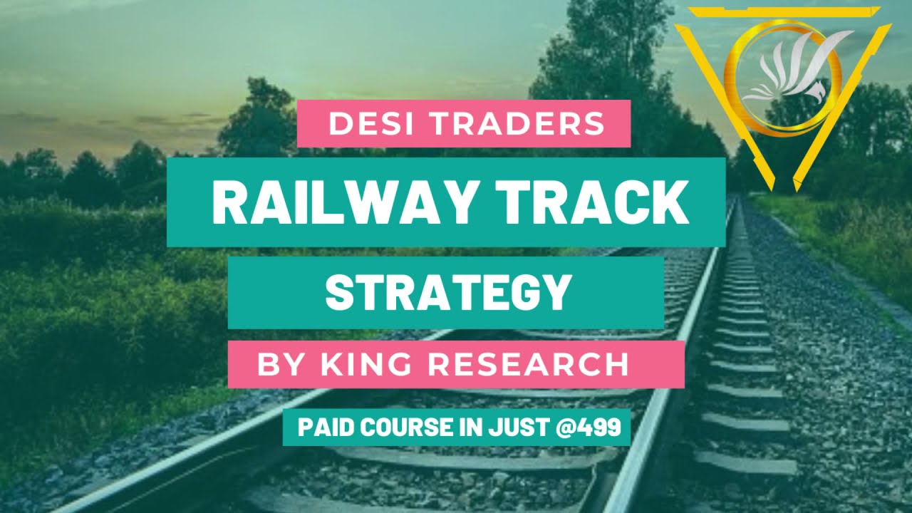 RAILWAY TRACK STRATEGY || FULL COURSE || INTRADAY TRADING STRATEGY || KING RESEARCH || DESI TRADERS