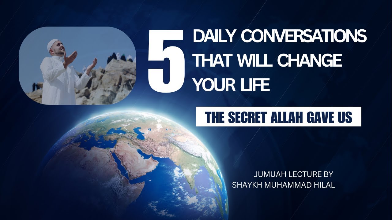 5 Daily Conversations That Will CHANGE Your Life: The Secret Allah Gave ...