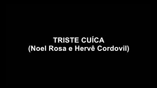 Triste Cuíca [Noel Rosa e Hervê Cordovil]